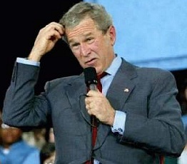 President Bush Confused